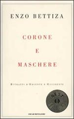 Corone e maschere. Ritratti d'Oriente e Occidente