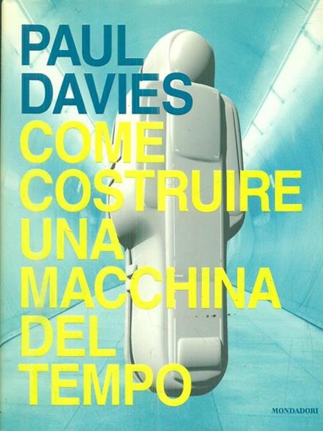 Come costruire una macchina del tempo - Paul Davies - 2