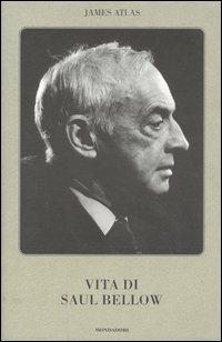 La vita di Saul Bellow - James Atlas - copertina