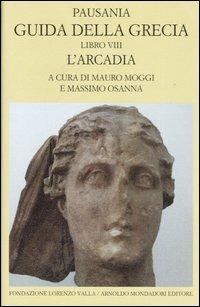 Guida della Grecia. Vol. 8: L'Arcadia. - Pausania - copertina