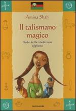 Il talismano magico. Fiabe della tradizione afghana