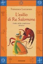 L' esilio di re Salomone. Fiabe della tradizione ebraica