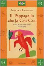 Il Pappagallo che fa Cra-Cra. Fiabe della tradizione brasiliana