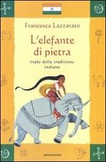 L' elefante di pietra. Fiabe della tradizione indiana