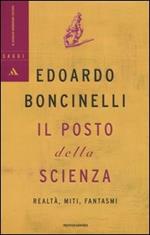 Il posto della scienza. Realtà, miti, fantasmi