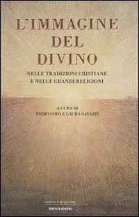 L' immagine del divino. Nelle tradizioni cristiane e nelle grandi religioni - copertina