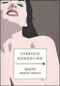 Questi nostri amori - Fabrizio Rondolino - copertina