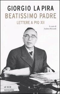 Beatissimo padre. Lettere a Pio XII - Giorgio La Pira - copertina