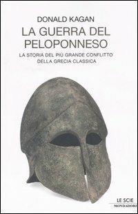 La guerra del Peloponneso. La storia del più grande conflitto della Grecia classica - Donald Kagan - copertina