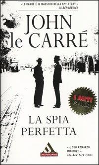 La spia perfetta - John Le Carré - copertina