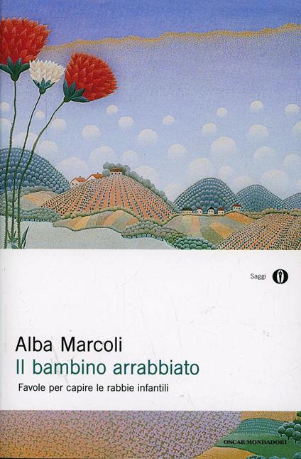 Il bambino arrabbiato. Favole per capire le rabbie infantili - Alba Marcoli - copertina