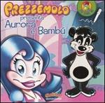 Prezzemolo presenta Aurora e Bambú