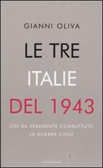 Le tre Italie del 1943. Chi ha veramente combattuto la guerra civile