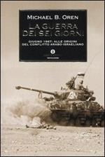 La guerra dei sei giorni. Giugno 1967: alle origini del conflitto arabo-israeliano