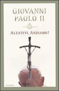 Alzatevi, andiamo! - Giovanni Paolo II - 5