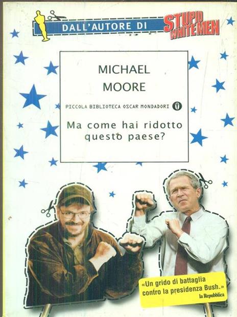 Ma come hai ridotto questo paese? - Michael Moore - copertina