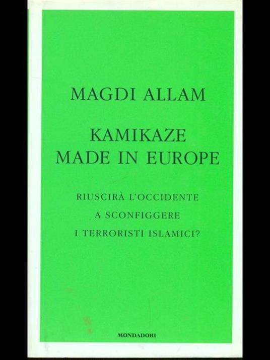 Kamikaze made in Europe. Riuscirà l'Occidente a sconfiggere i terroristi islamici? - Magdi Cristiano Allam - copertina