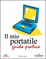 Il mio portatile. Guida pratica