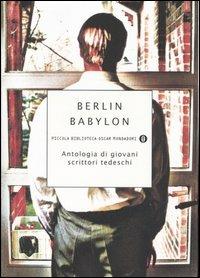 Berlin Babylon. Antologia di giovani scrittori tedeschi - copertina