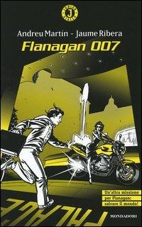 Flanagan 007 - Andreu Martín,Jaume Ribera - copertina