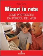 Minori in rete. Come proteggerli dai pericoli del Web