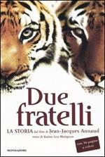 Due fratelli. La storia dal film di Jean-Jacques Annaud