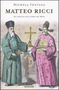 Matteo Ricci. Un gesuita alla corte dei Ming - Michela Fontana - copertina