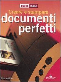 Creare e stampare documenti perfetti - Kyle MacRae - copertina