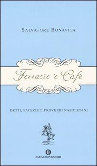 Fessarìe 'e cafè. Detti, facezie e proverbi napoletani - Salvatore Bonavita - copertina