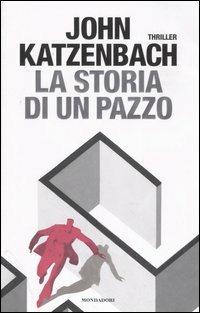 La storia di un pazzo - John Katzenbach - copertina