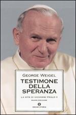 Testimone della speranza. La vita di Giovanni Paolo II