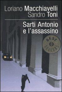 Sarti Antonio e l'assassino - Loriano Macchiavelli,Sandro Toni - copertina