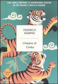 L'impero di Cindia. Cina, India e dintorni: la superpotenza asiatica da tre miliardi di persone - Federico Rampini - copertina