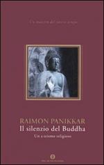 Il silenzio del buddha. Un a-teismo religioso