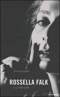 Rossella Falk. L'ultima diva - Enrico Groppali - copertina