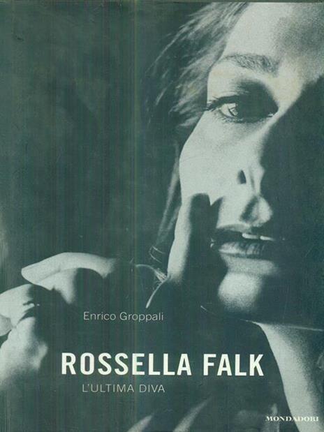 Rossella Falk. L'ultima diva - Enrico Groppali - 2