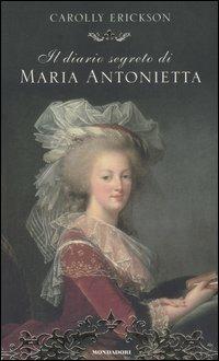 Il diario segreto di Maria Antonietta - Carolly Erickson - copertina