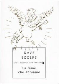 La fame che abbiamo - Dave Eggers - copertina