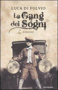 La gang dei sogni - Luca Di Fulvio - copertina