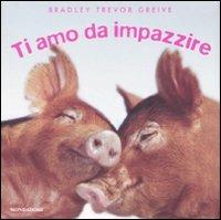 Ti amo da impazzire - Bradley T. Greive - copertina