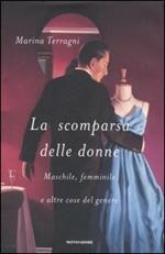 La scomparsa delle donne. Maschile, femminile e altre cose del genere