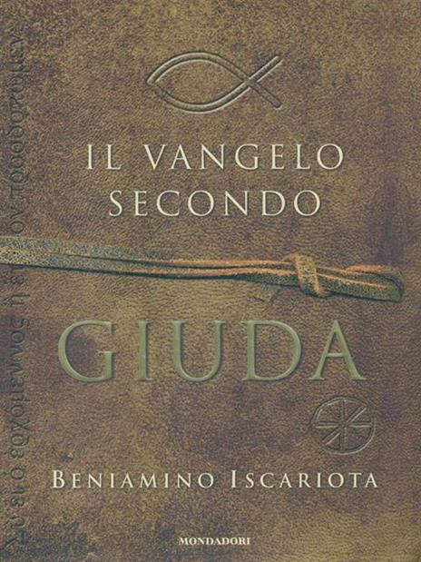 Il Vangelo secondo Giuda di Beniamino Iscariota - Jeffrey Archer,Francis J. Moloney - copertina