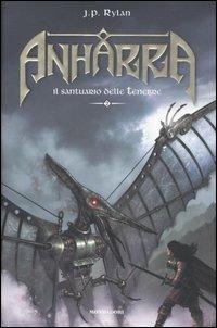 Il santuario delle tenebre. Anharra. Vol. 2 - J. P. Rylan - 4