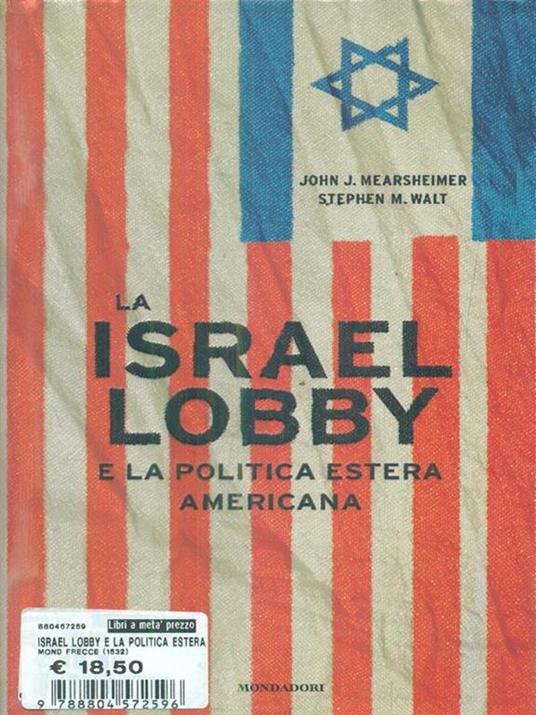 La Israel lobby e la politica estera americana - John J. Mearsheimer,Stephen M. Walt - copertina