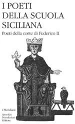 I poeti della Scuola siciliana. Vol. 2: Poeti della corte di Federico II.