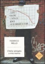 L' Italia spiegata a mio nonno. Lavoro, pensioni e famiglia: un paese che ha rinunciato al futuro