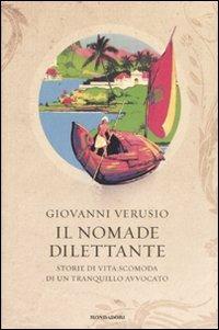 Il nomade dilettante. Storie di vita scomoda di un tranquillo avvocato - Giovanni Verusio - copertina