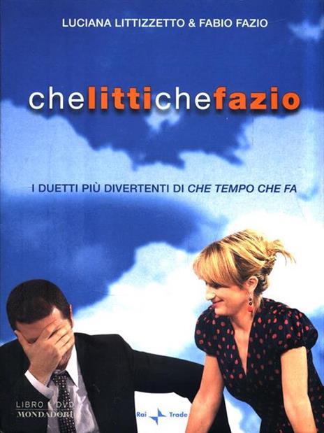 Che Litti che Fazio. I duetti più divertenti di «Che tempo che fa». DVD. Con libro - Luciana Littizzetto,Fabio Fazio - 3