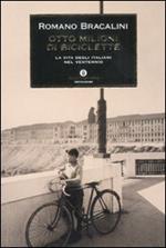 Otto milioni di biciclette. La vita degli italiani nel ventennio