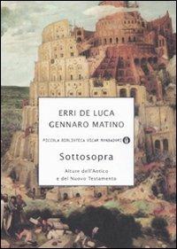 Sottosopra. Alture dell'Antico e del Nuovo Testamento - Erri De Luca,Gennaro Matino - copertina